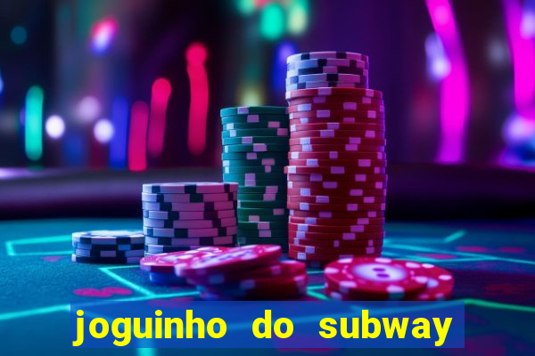 joguinho do subway surf que ganha dinheiro de verdade